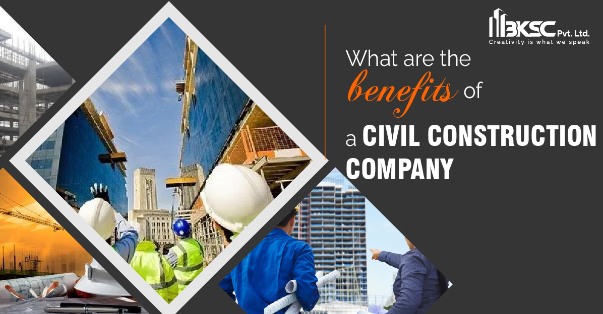 benefits of civil construction company in Gurgaon